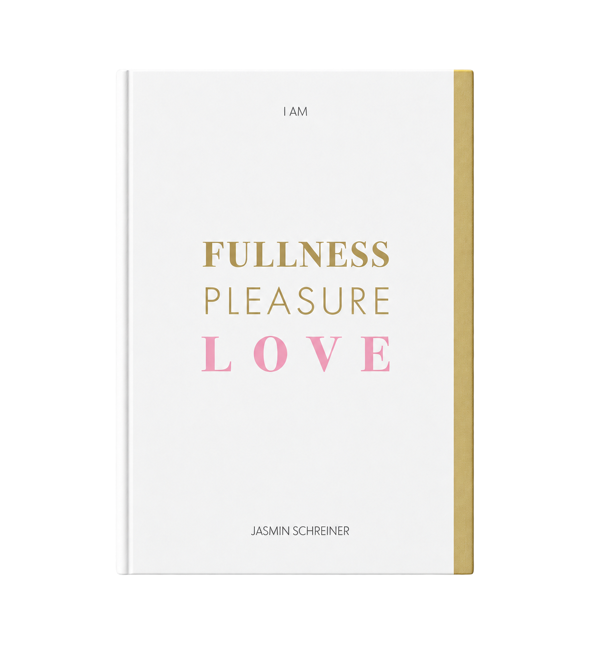 Fullness Pleasure Love von Jasmin Schreiner